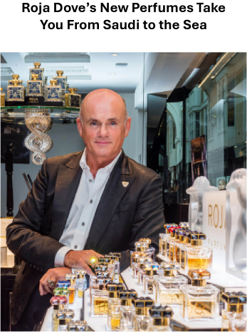 Les nouveaux parfums de Roja Dove vous transportent de l’Arabie saoudite à la mer